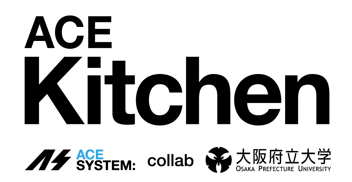 Ace Kitchen 大阪府立大学 collab　エースシステム